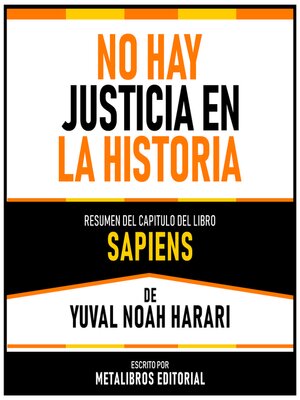 cover image of No Hay Justicia En La Historia--Resumen Del Capitulo Del Libro Sapiens De Yuval Noah Harari